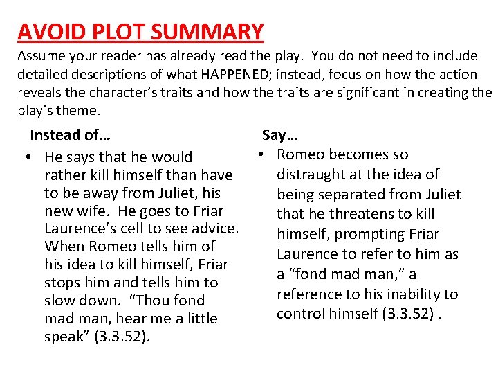 AVOID PLOT SUMMARY Assume your reader has already read the play. You do not