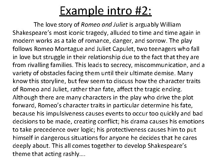Example intro #2: The love story of Romeo and Juliet is arguably William Shakespeare’s