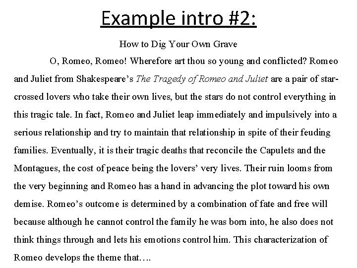 Example intro #2: How to Dig Your Own Grave O, Romeo! Wherefore art thou