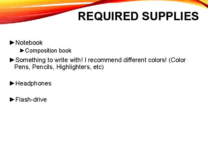 REQUIRED SUPPLIES ►Notebook ►Composition book ►Something to write with! I recommend different colors! (Color