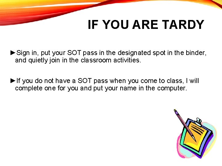 IF YOU ARE TARDY ►Sign in, put your SOT pass in the designated spot