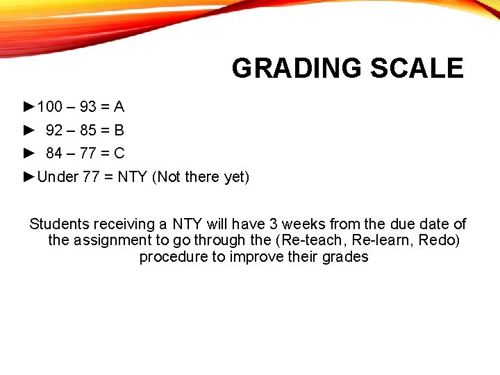 GRADING SCALE ► 100 – 93 = A ► 92 – 85 = B