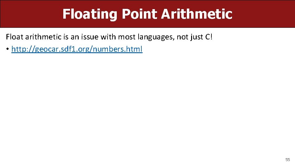 Floating Point Arithmetic Float arithmetic is an issue with most languages, not just C!