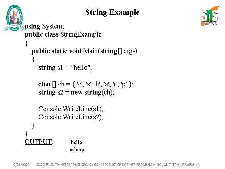 String Example using System; public class String. Example { public static void Main(string[] args)