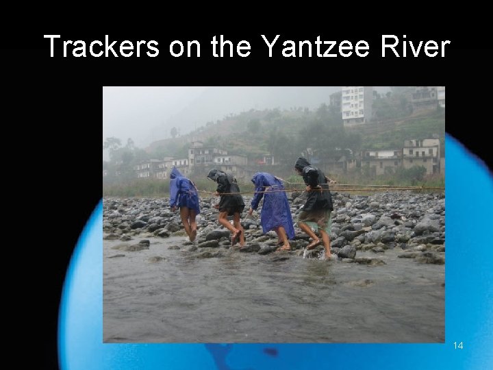 Trackers on the Yantzee River 14 