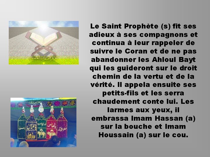 Le Saint Prophète (s) fit ses adieux à ses compagnons et continua à leur