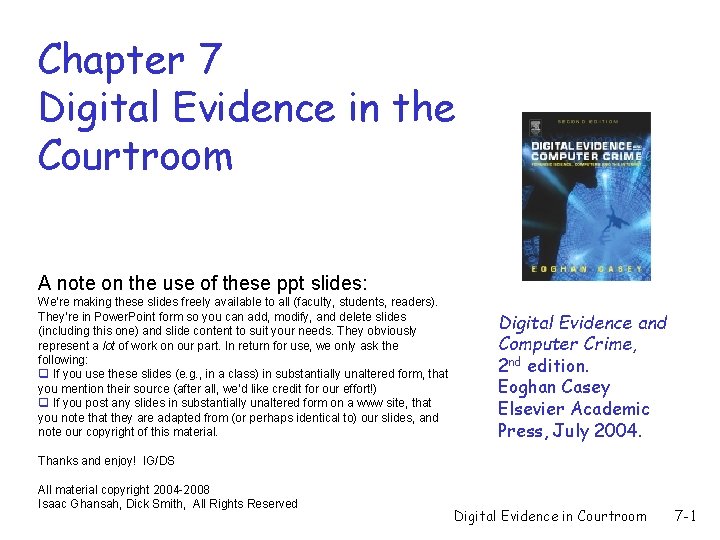 Chapter 7 Digital Evidence in the Courtroom A note on the use of these