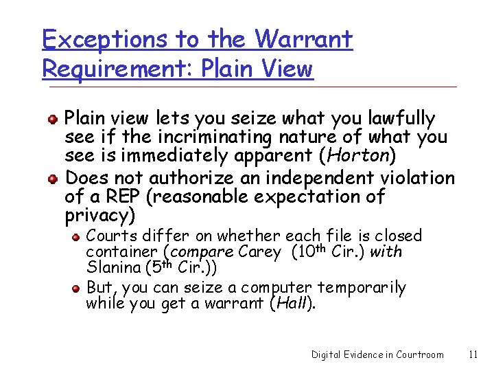Exceptions to the Warrant Requirement: Plain View Plain view lets you seize what you
