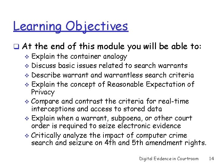 Learning Objectives q At the end of this module you will be able to: