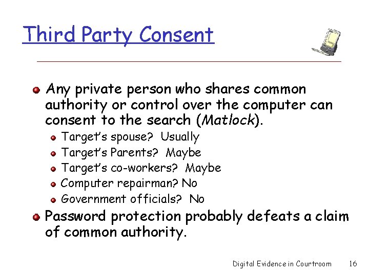 Third Party Consent Any private person who shares common authority or control over the