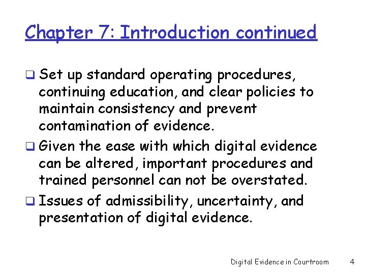 Chapter 7: Introduction continued q Set up standard operating procedures, continuing education, and clear