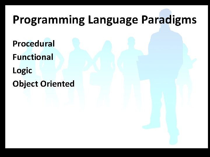 Programming Language Paradigms Procedural Functional Logic Object Oriented 