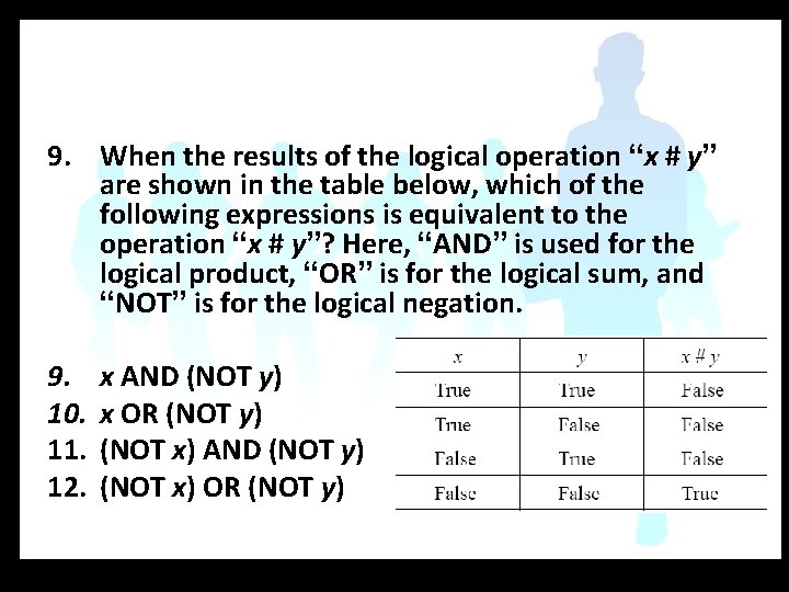 9. When the results of the logical operation “x # y” are shown in