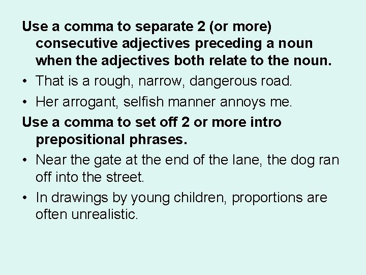 COMMAS 1 Use a comma to separate 3
