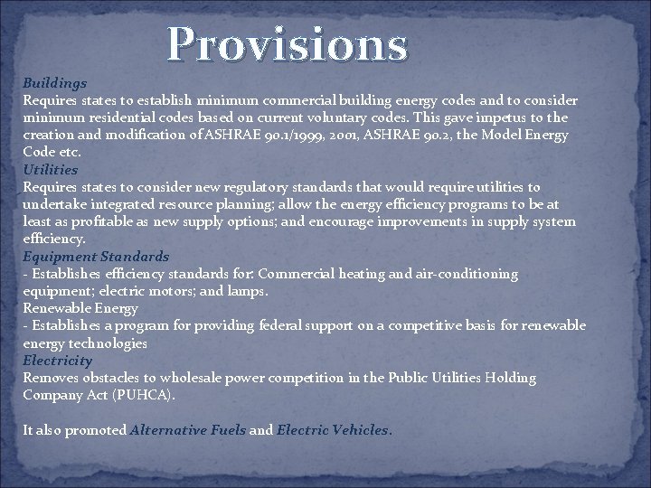 Provisions Buildings Requires states to establish minimum commercial building energy codes and to consider