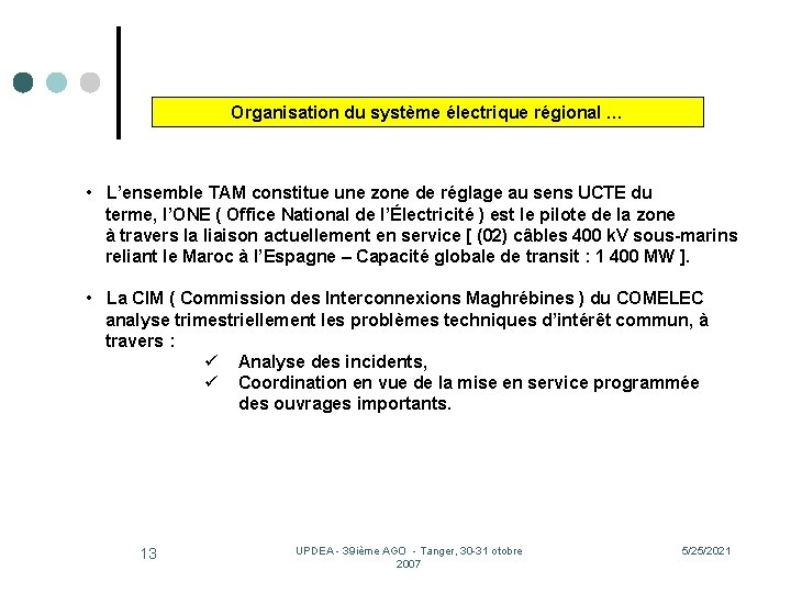 Organisation du système électrique régional … • L’ensemble TAM constitue une zone de réglage