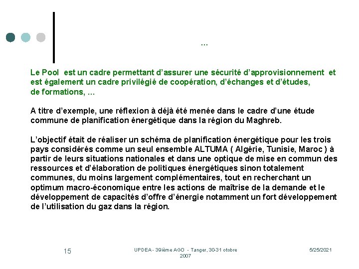 … Le Pool est un cadre permettant d’assurer une sécurité d’approvisionnement et est également