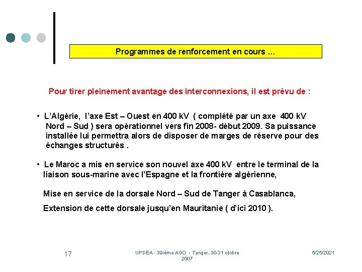 Programmes de renforcement en cours … Pour tirer pleinement avantage des interconnexions, il est