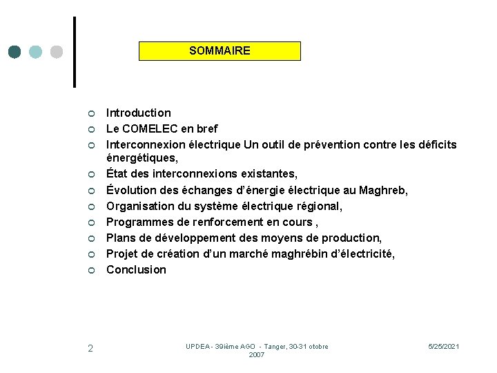 SOMMAIRE ¢ ¢ ¢ ¢ ¢ 2 Introduction Le COMELEC en bref Interconnexion électrique