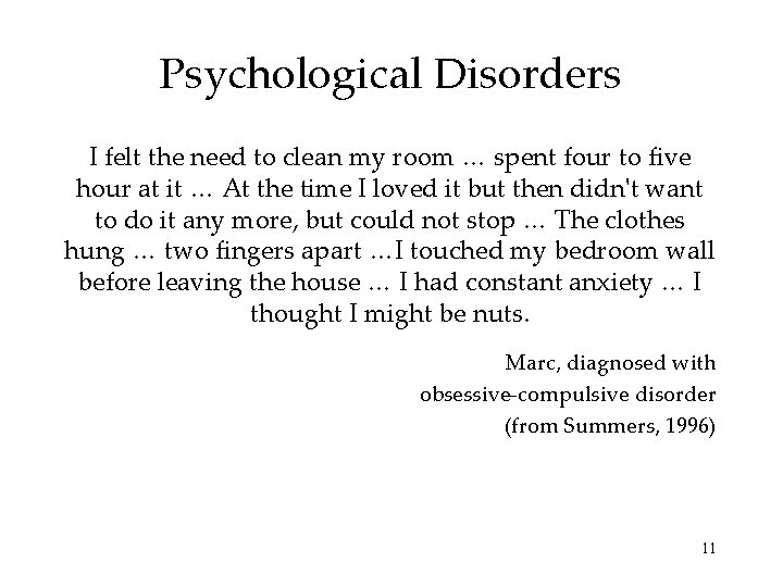 Psychological Disorders I felt the need to clean my room … spent four to