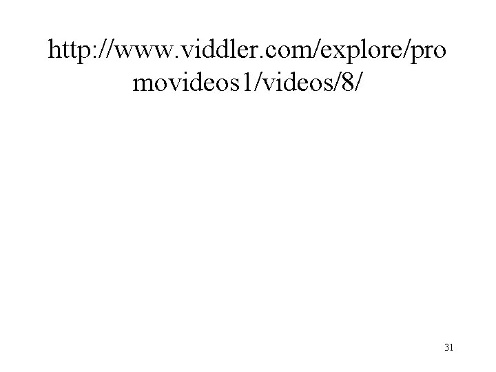 http: //www. viddler. com/explore/pro movideos 1/videos/8/ 31 
