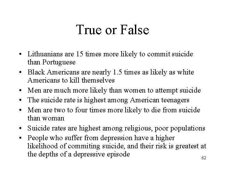 True or False • Lithuanians are 15 times more likely to commit suicide than