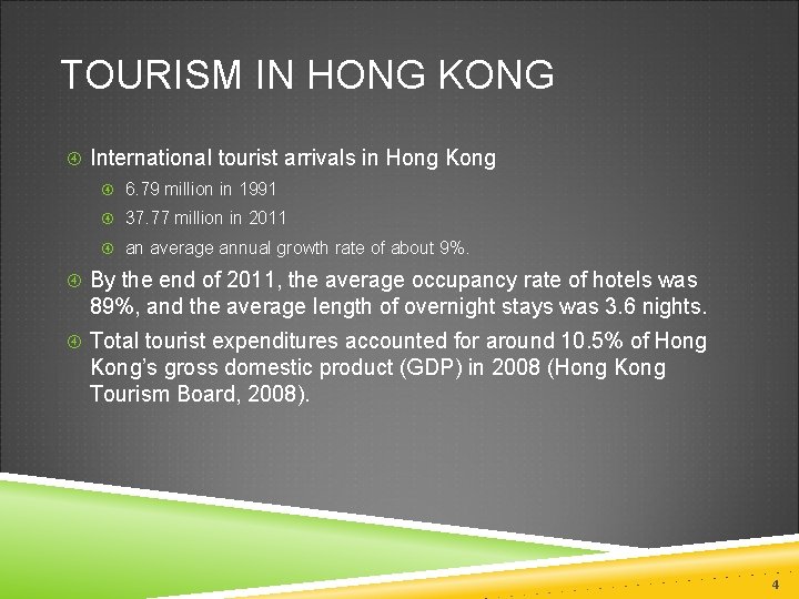 TOURISM IN HONG KONG International tourist arrivals in Hong Kong 6. 79 million in