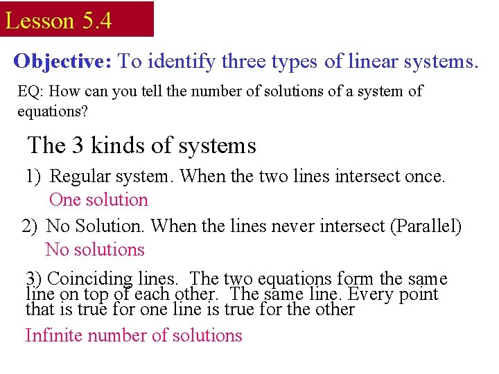 Lesson 5. 4 Objective: To identify three types of linear systems. EQ: How can