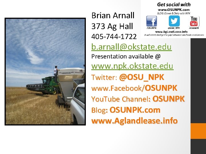Brian Arnall 373 Ag Hall 405 -744 -1722 b. arnall@okstate. edu Presentation available @