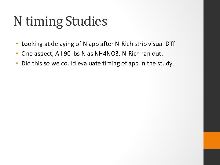 N timing Studies • Looking at delaying of N app after N-Rich strip visual