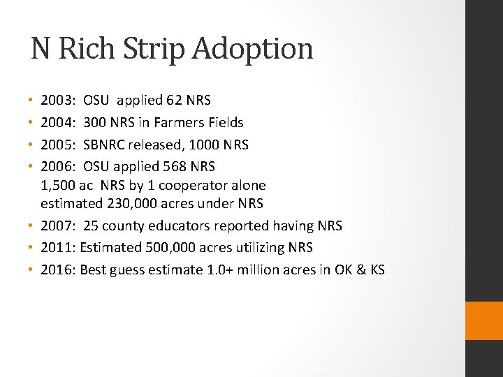 N Rich Strip Adoption 2003: OSU applied 62 NRS 2004: 300 NRS in Farmers