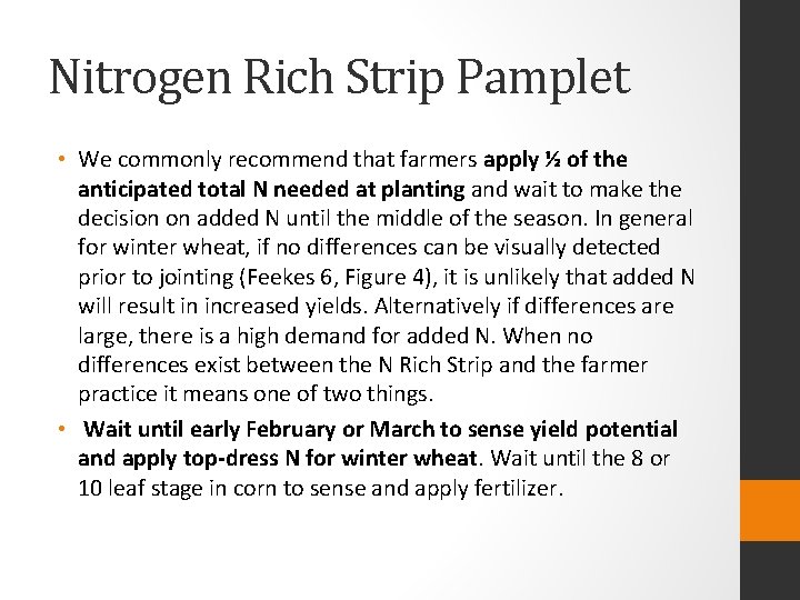 Nitrogen Rich Strip Pamplet • We commonly recommend that farmers apply ½ of the