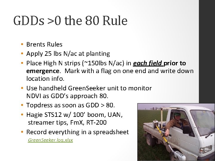 GDDs >0 the 80 Rule • Brents Rules • Apply 25 lbs N/ac at