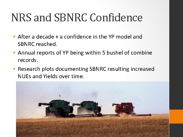 NRS and SBNRC Confidence • After a decade + a confidence in the YP