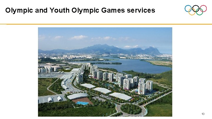 Olympic and Youth Olympic Games services 10 Olympic and Youth Olympic Games services 10