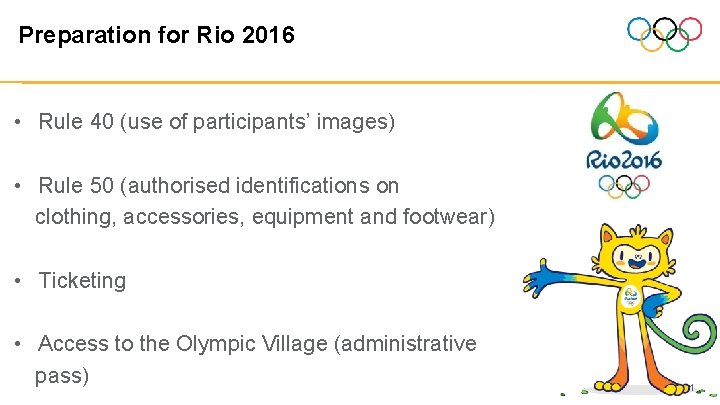Preparation for Rio 2016 • Rule 40 (use of participants’ images) • Rule 50 Preparation for Rio 2016 • Rule 40 (use of participants’ images) • Rule 50