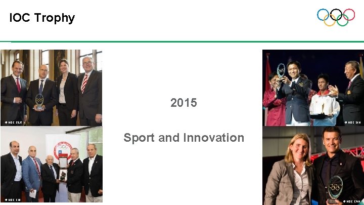 IOC Trophy 2015 © NOC SIN © NOC GER Sport and Innovation © NOC IOC Trophy 2015 © NOC SIN © NOC GER Sport and Innovation © NOC