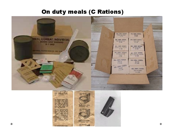 On duty meals (C Rations) On duty meals (C Rations)
