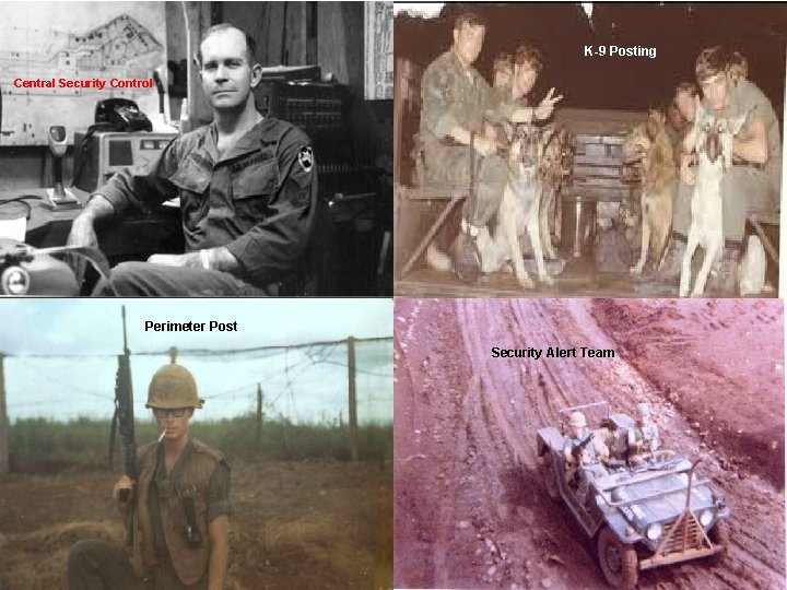 K-9 Posting Central Security Control Perimeter Post Security Alert Team K-9 Posting Central Security Control Perimeter Post Security Alert Team