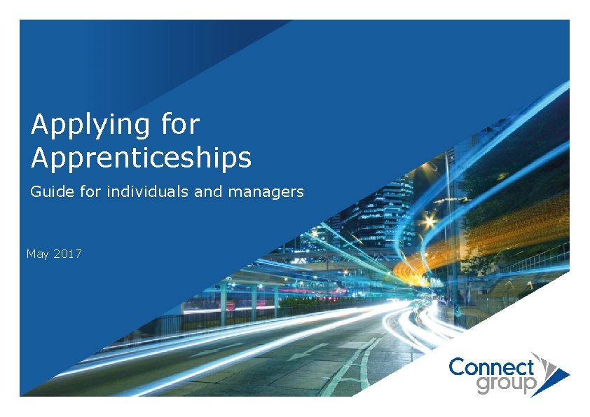 Applying for Apprenticeships Guide for individuals and managers May 2017 