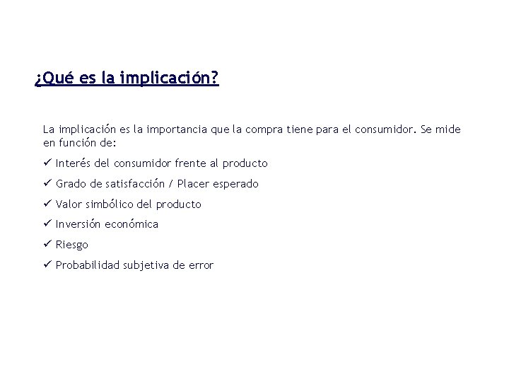 ¿Qué es la implicación? La implicación es la importancia que la compra tiene para