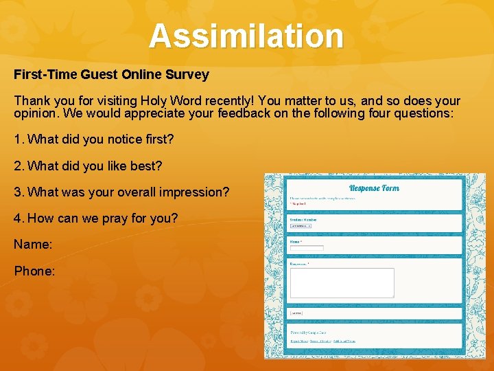 Assimilation First-Time Guest Online Survey Thank you for visiting Holy Word recently! You matter