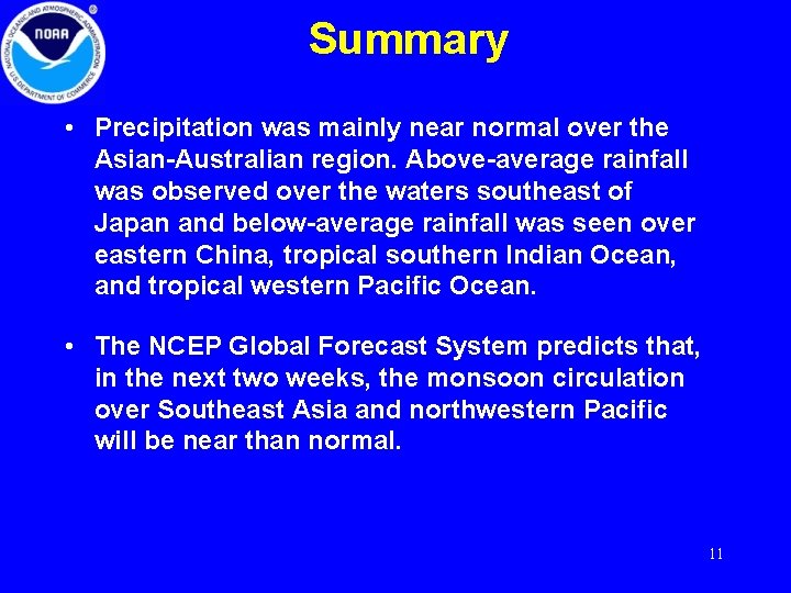 Summary • Precipitation was mainly near normal over the Asian-Australian region. Above-average rainfall was