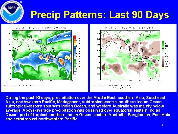 Precip Patterns: Last 90 Days During the past 90 days, precipitation over the Middle