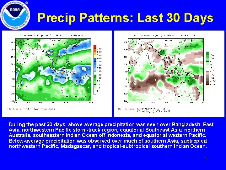 Precip Patterns: Last 30 Days During the past 30 days, above-average precipitation was seen