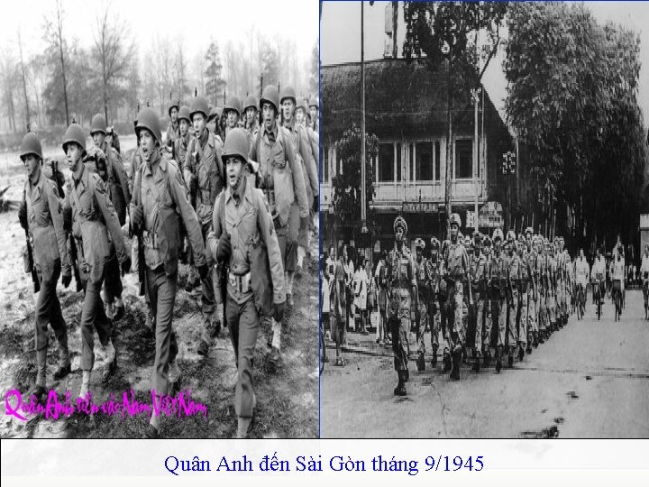 Quân Anh đến Sài Gòn tháng 9/1945 Quân Anh đến Sài Gòn tháng 9/1945