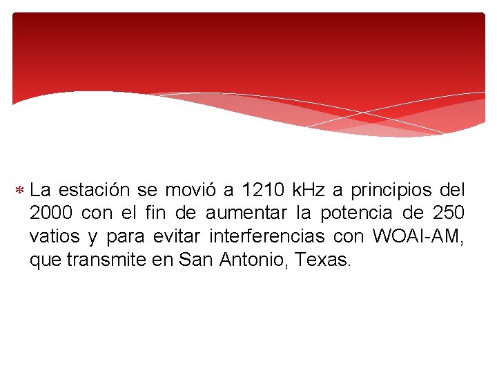  La estación se movió a 1210 k. Hz a principios del 2000 con