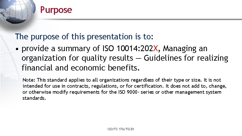 Purpose The purpose of this presentation is to: • provide a summary of ISO Purpose The purpose of this presentation is to: • provide a summary of ISO