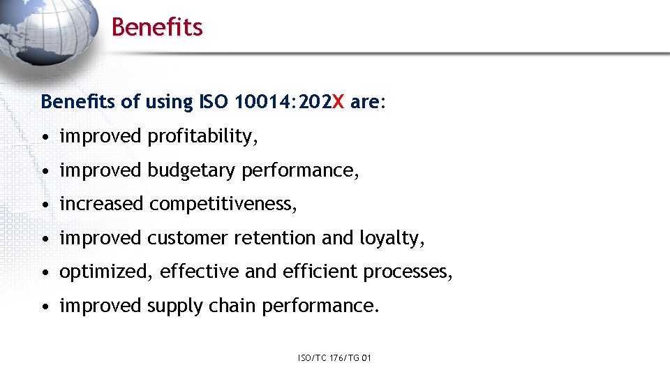 Benefits of using ISO 10014: 202 X are: • improved profitability, • improved budgetary Benefits of using ISO 10014: 202 X are: • improved profitability, • improved budgetary