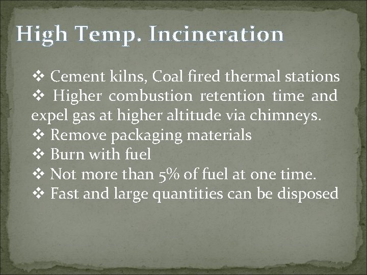 High Temp. Incineration v Cement kilns, Coal fired thermal stations v Higher combustion retention